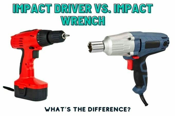 Impact Driver Vs Impact Wrench